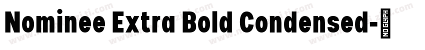 Nominee Extra Bold Condensed字体转换